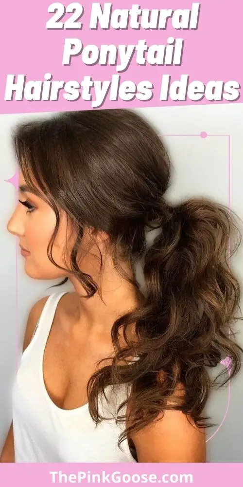 Natural Ponytail Hairstyles for Brunettes