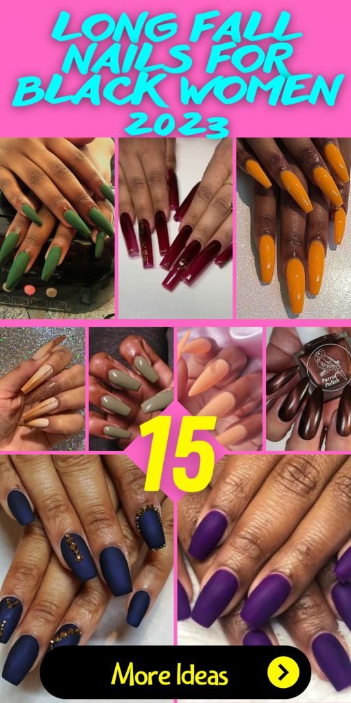 15 Long Fall Nail Ideas for Black Women in 2023