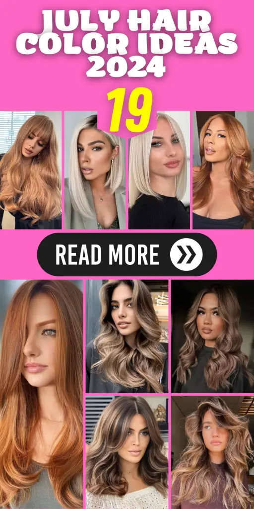Get Ready for Summer: July Hair Color Ideas 2024 to Brighten Your Look