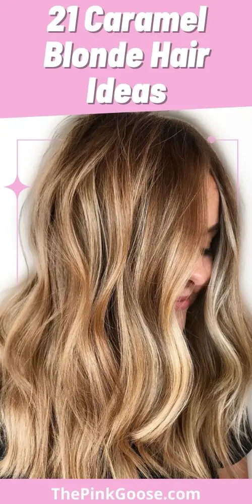 21 Caramel Blonde Hair Gorgeous Ideas
