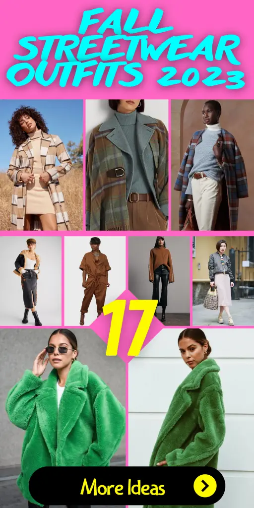 17 Trendy Fall Streetwear Outfit Ideas for Women in 2023