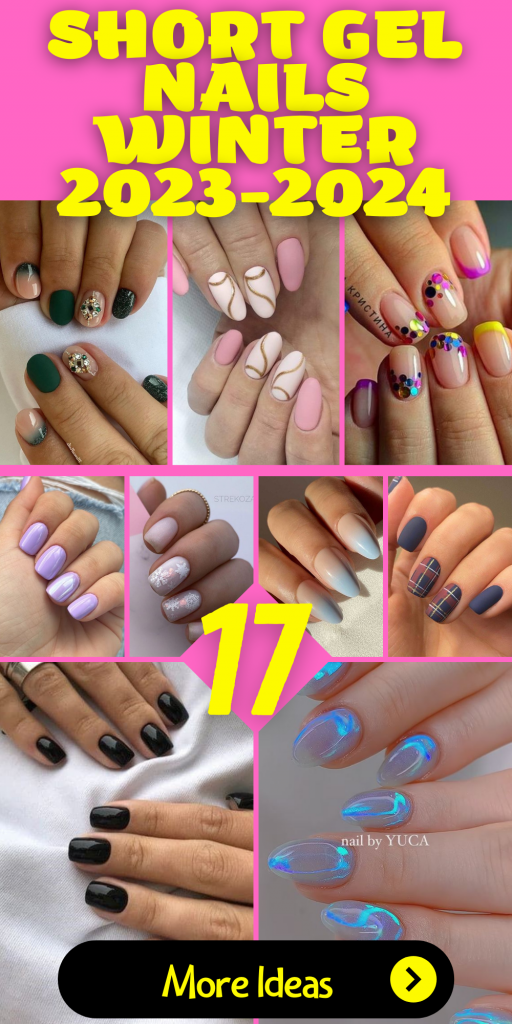 17 Short Gel Nail Ideas for Winter 2023-2024 - thepinkgoose.com