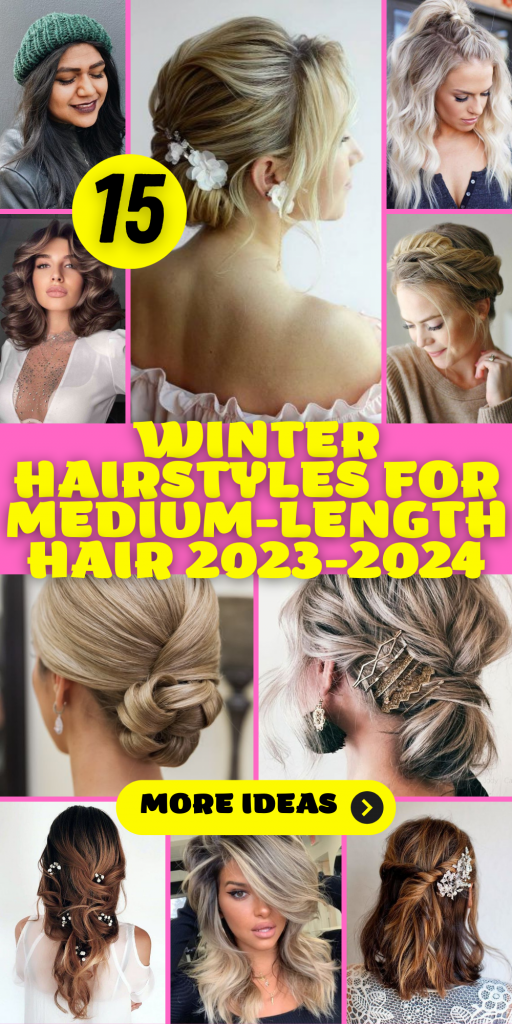 15 Stylish Winter Hairstyles for Medium-Length Hair 2023-2024