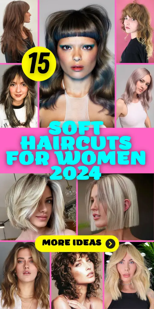 Embrace Softness: Top 15 Soft Haircuts for Women in 2024