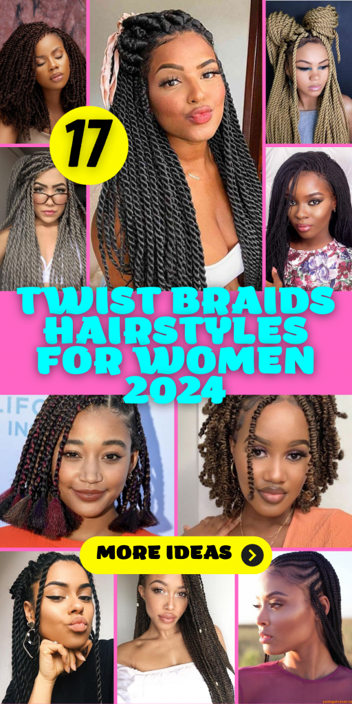 Twist Braids Hairstyles for Women 2024: 17 Trendy Ideas