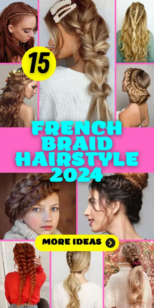 Embracing Elegance with French Braid Hairstyles of 2024