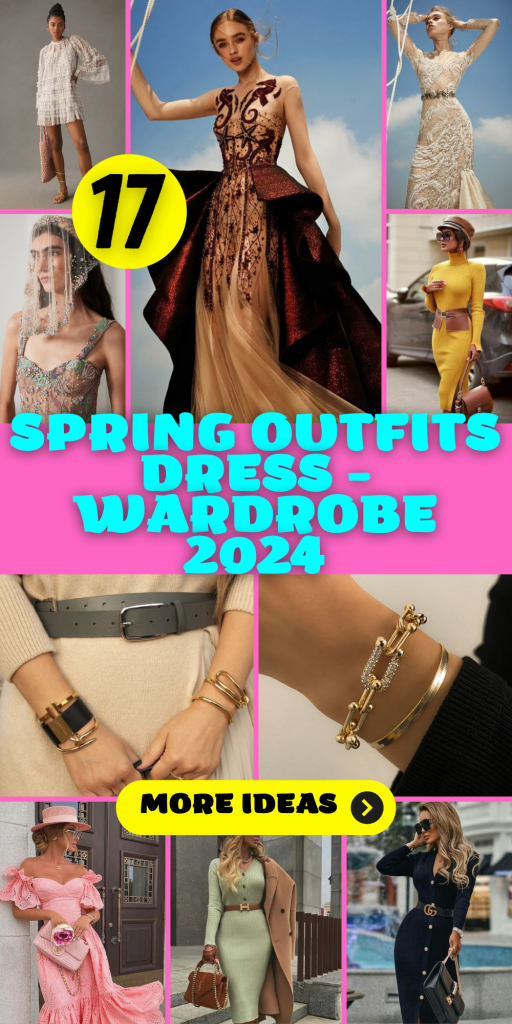 Spring Outfits Dress - Wardrobe 2024: A Fresh Perspective