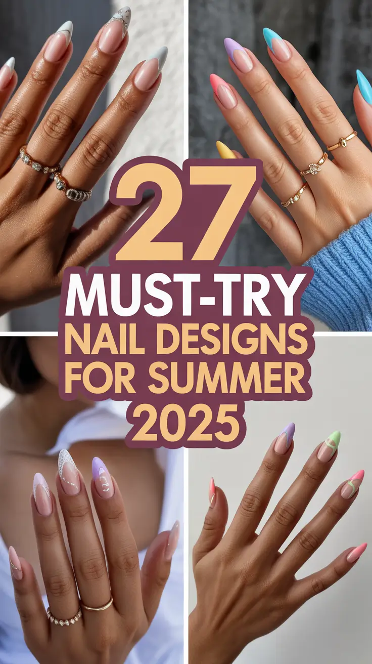 Must-Try Nail Designs for Summer 2025: Fresh & Cute Ideas in Gel, Acrylic, and More